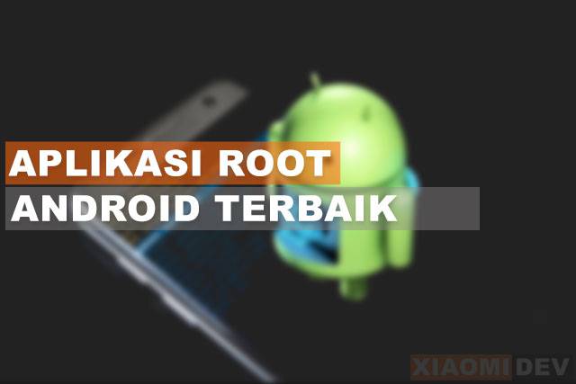 6 Aplikasi Root Android Gratis